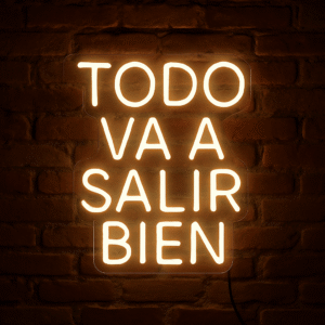 “TODO VA A SALIR BIEN”